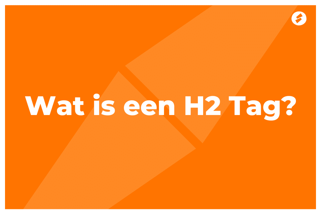 Wat is een H2 Tag?